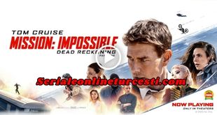 Mission Impossible - Dead Reckoning Part One 2023 Subtitrat in Romana